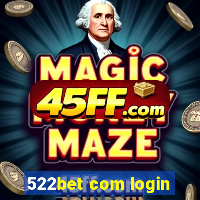 522bet com login